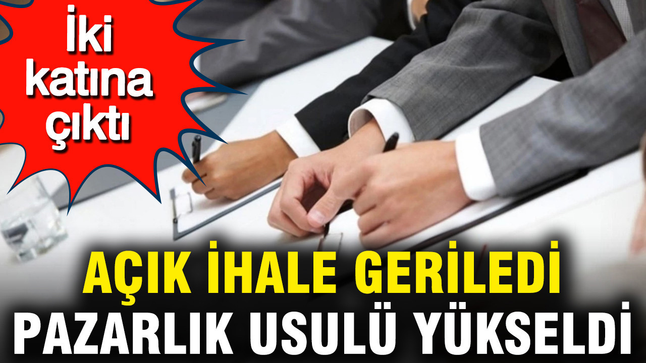 Kamu Alımlarında Açık İhale Düşerken, Pazarlık Usulü İki Katına Çıktı